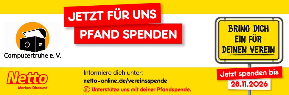 Kampagnen-Badge mit folgendem textuellen Inhalt: „Jetzt für uns Pfand spenden – Computertruhe e. V. – Informiere dich unter: netto-online.de/vereinsspende – Bring dich ein für deinen Verein – Jetzt spenden bis 28.11.2026 – Netto Marken-Discount“